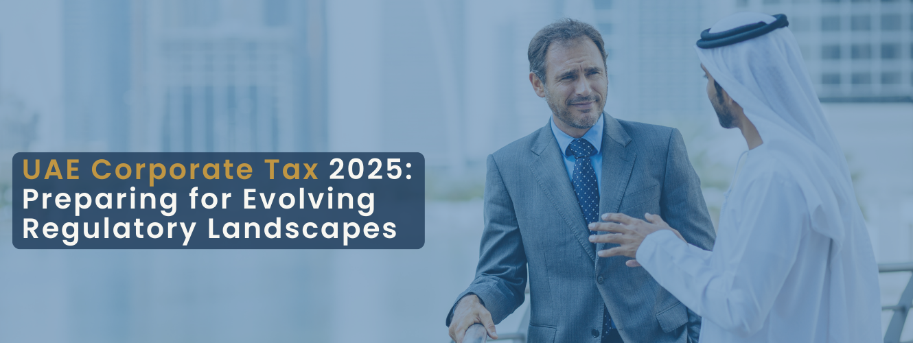 UAE Corporate Tax 2025 Preparing for Evolving Regulatory Landscapes