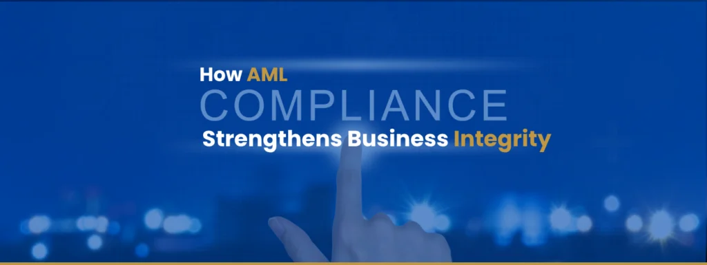 How AML Compliance Strengthens Business